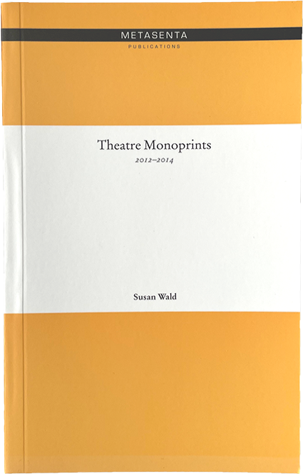 Cover Image of Theatre Monoprints, written by Susan Wald